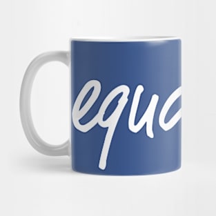 Equalitee... An Equality Mug